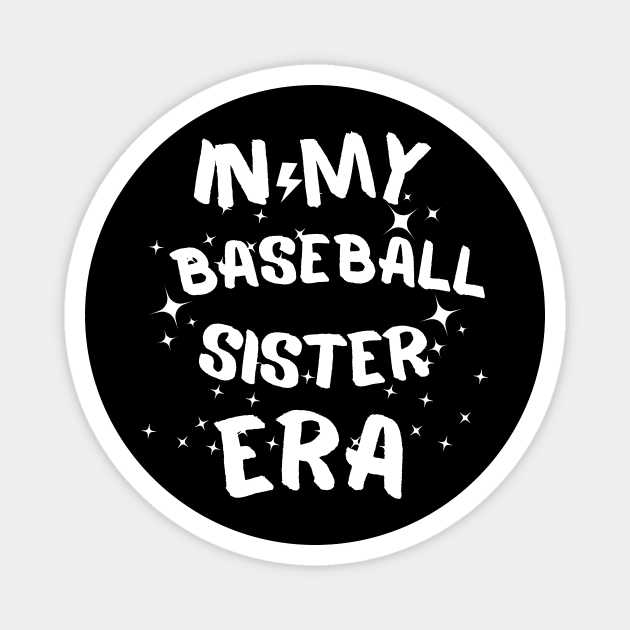 In My Baseball Sister Era funny saying Magnet by ELMAARIF